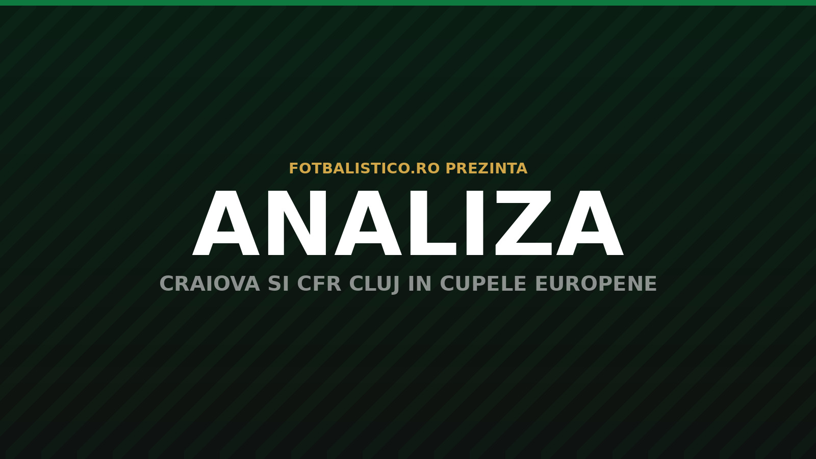 Au sanse Universitatea Craiova si CFR Cluj sa se califice in Europa? Analiza completa